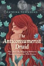 Anti-consumerist Druid, The af Katrina Townsend