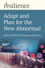Adapt and Plan for the New Abnormal of the Covid-19 Coronavirus Pandemic af Gleb Tsipursky