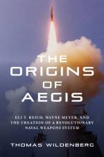 Wildenberg, T: Origins of Aegis af Thomas Wildenberg