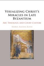 Visualizing Christ's Miracles in Late Byzantium af Maria Alessia (Princeton University Rossi