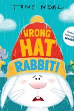 Wrong Hat Rabbit! af Neal