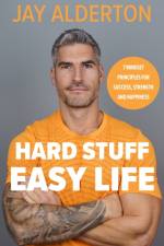 Hard Stuff, Easy Life af Jay Alderton