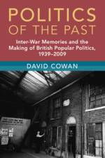 Politics of the Past af David (University of Cambridge) Cowan