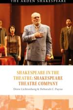 Shakespeare in the Theatre: Shakespeare Theatre Company af Deborah C. (American University Payne