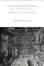 A Cultural History of Objects in the Age of Enlightenment