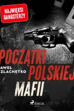 Początki polskiej mafii af Paweł Szlachetko
