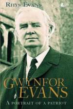 Gwynfor Evans - A Portrait of a Patriot af Rhys Evans