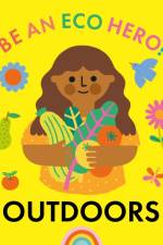 Be an Eco Hero!: Outdoors af Florence Urquhart
