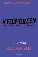 Kyan Green Battles the Multiverse af Colm Field