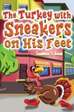 The Turkey with Sneakers on His Feet af Sandra S. Law