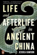 Life and Afterlife in Ancient China af Jessica Rawson