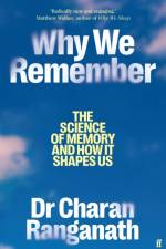 Why We Remember af Dr Charan Ranganath