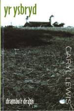 Dramau'r Drain: Ysbryd, Yr af Caryl Lewis