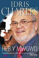 Heb y Mwgwd - Hunangofiant Idris Charles af Idris Charles