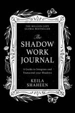 The Shadow Work Journal af Keila Shaheen