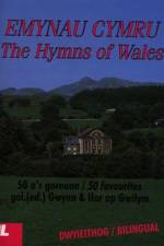 The Hymns of Wales \ Emynau Cymru: 50 Favourites \ 50 O'r Goreuon af Ifor Ap Gwilym