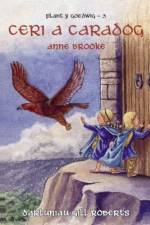 Cyfres Plant y Goedwig: 3. Ceri a Caradog af Anne Brooke
