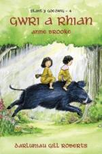Cyfres Plant y Goedwig: 4. Gwri a Rhian af Anne Brooke