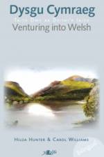 VENTURING INTO WELSH \ DYSGU C