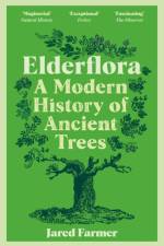 Elderflora af Jared Farmer