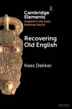 Recovering Old English af Kees (Rijksuniversiteit Groningen Dekker