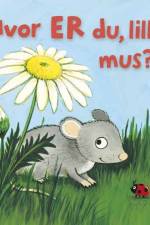 Hvor er du, lille mus?