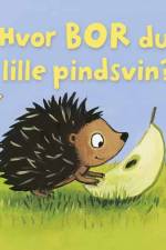 Hvor bor du, lille pindsvin?