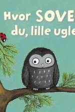 Hvor sover du, lille ugle?
