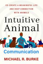Intuitive Animal Communication af Michael R. Burke