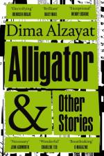 Alligator and Other Stories af Dima Alzayat