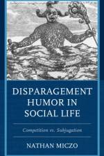 Disparagement Humor in Social Life af Nathan Miczo