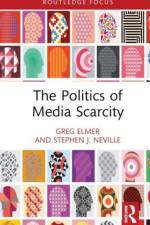 The Politics of Media Scarcity af Greg Elmer