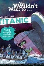You Wouldn't Want To Sail On The Titanic! af David Stewart