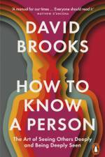 How To Know a Person af David Brooks