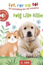 Lyt, rør og føl: Følg lille Killing!
