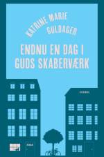 Endnu en dag i Guds skaberværk af Katrine Marie Guldager