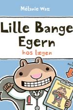 Lille Bange Egern hos lægen af Melanie Watt