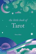 The Little Book of Tarot af Elena Alden