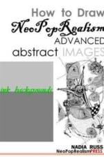 How to Draw NeoPopRealism Advanced Abstract Images af Nadia Russ