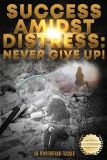 Success Amidst Distress af La-Toya Arthur-Tucker