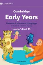 Cambridge Early Years Communication and Language for English as a Second Language Learner's Book 3A af Claire Medwell