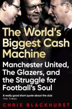 The World's Biggest Cash Machine af Chris Blackhurst
