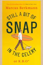Still a Bit of Snap in the Celery af Marcus Berkmann