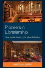 Pioneers in Librarianship af Christian A. Nappo