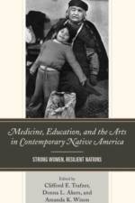 Medicine, Education, and the Arts in Contemporary Native America