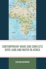 Contemporary Wars and Conflicts over Land and Water in Africa af Carlson Anyangwe