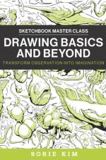 Drawing Basics and Beyond af Sorie Kim