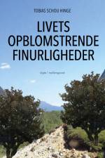 Livets opblomstrende finurligheder af Tobias Schou Hinge