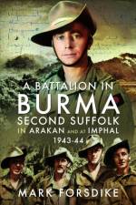 A Battalion in Burma af Mark Forsdike