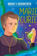 Great Scientists: Marie Curie